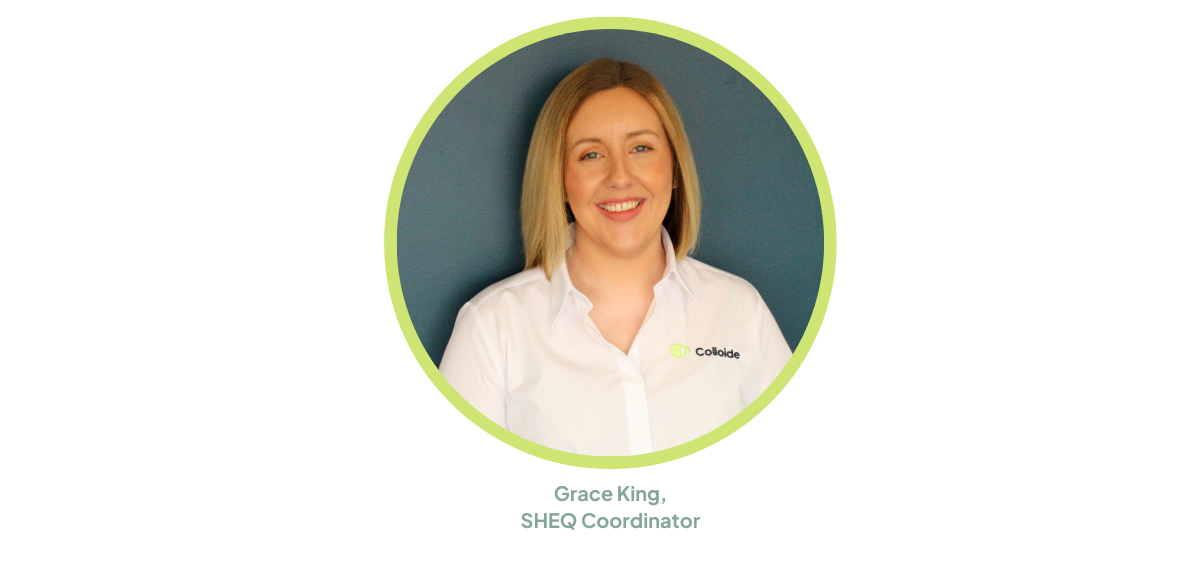 Ask the SHEQ Coordinator, Grace King, Colloide, Engineering